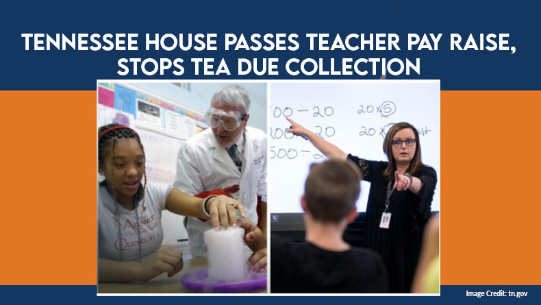 Tennessee House Passes Teacher Pay Raise, Stops TEA Due Collection