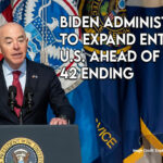 Biden Administration To Expand Entry To U.S. Ahead Of Title 42 Ending