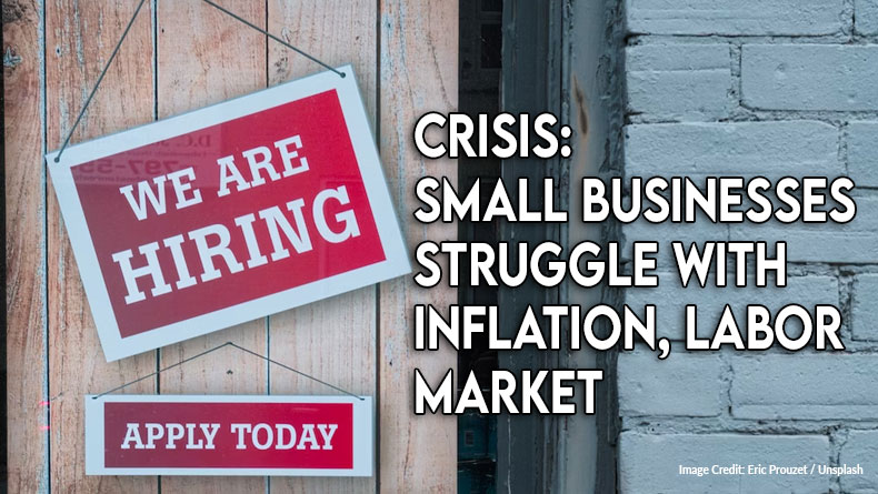 'Crisis:' Small Businesses Struggle With Inflation, Labor Market