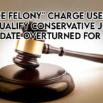 "Fake Felony" Charge Used To Disqualify Conservative Judge Candidate Overturned For Client