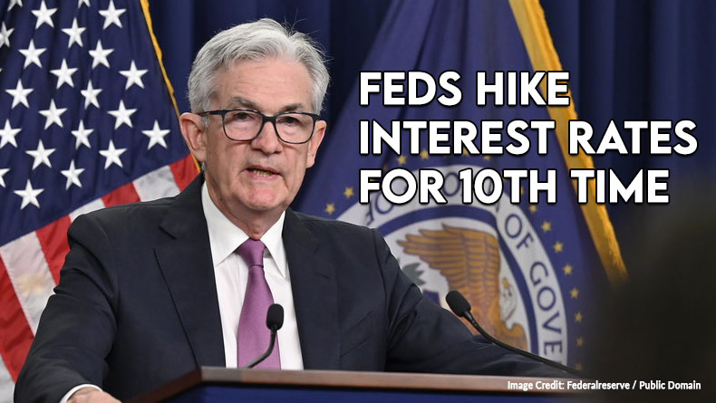 Feds Hike Interest Rates For 10th Time