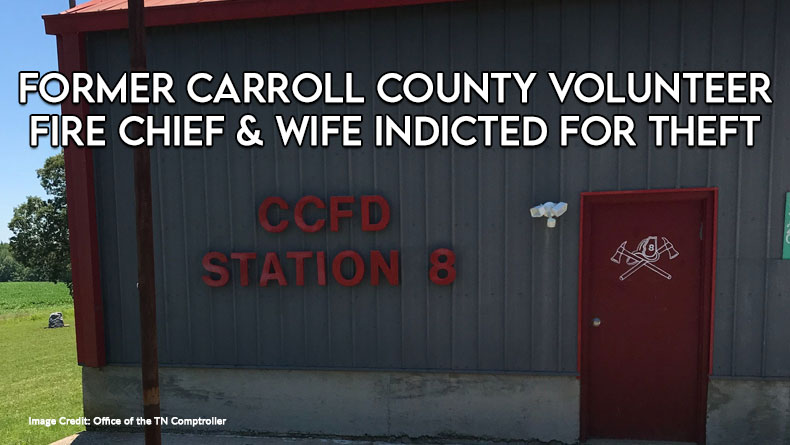 Former Carrol County Volunteer Fire Chief And Wife Indicted For Theft Tennessee Conservative