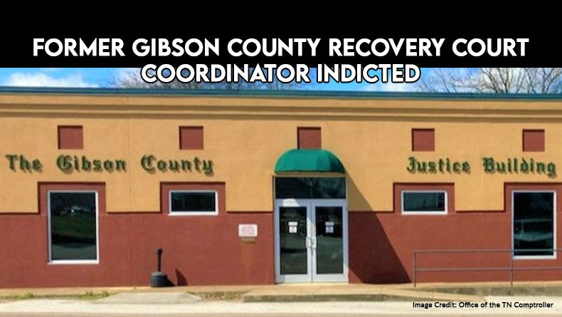 Former Gibson County Recovery Court Coordinator Indicted