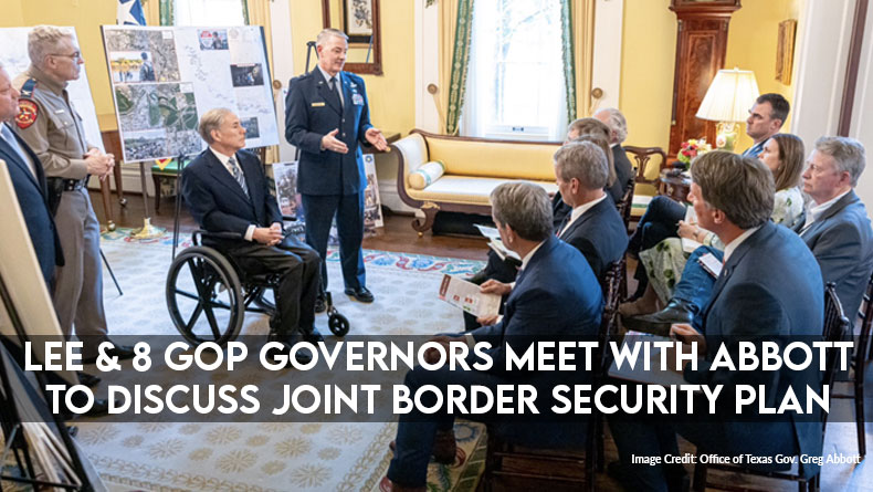 Lee & 8 GOP Governors Meet With Abbott To Discuss Joint Border Security Plan