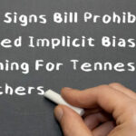 Lee Lee Signs Bill Prohibiting Forced Implicit Bias Training For Tennessee TeachersSigns Bill Prohibiting Forced Implicit Bias Training For Tennessee Teachers