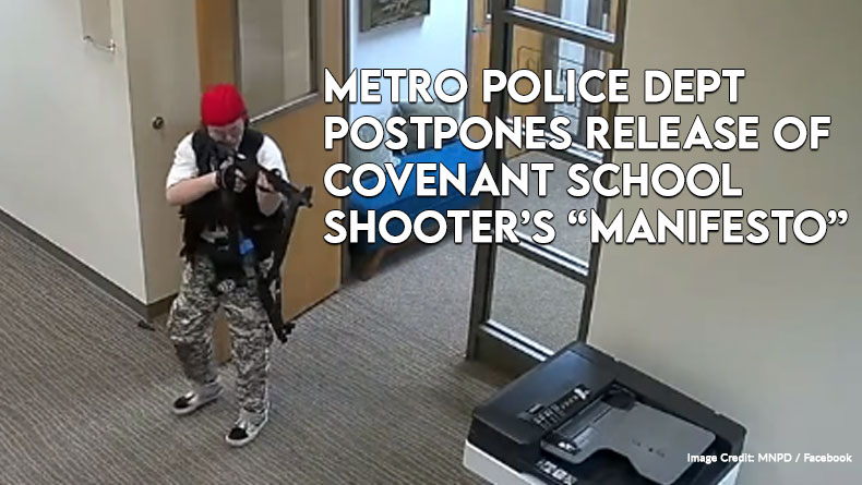 Metro Police Department Postpones Release of Covenant School Shooter’s “Manifesto”