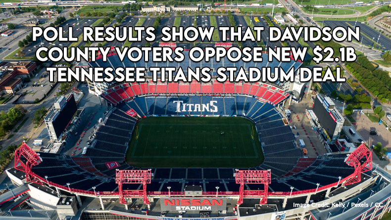 Poll Results Show That Davidson County Voters Oppose New $2.1B Tennessee Titans Stadium Deal