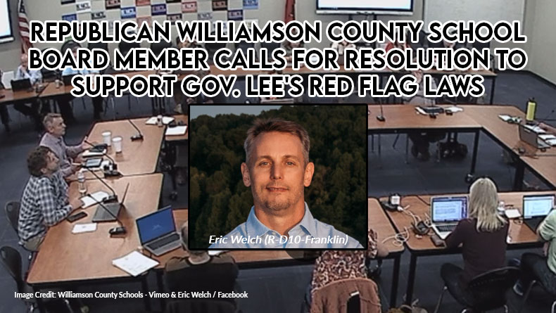 Republican Williamson County School Board Member Calls For Resolution To Support Gov. Lee's Red Flag Laws