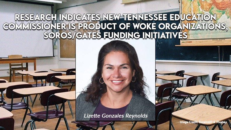 Research Indicates New Tennessee Education Commissioner Is Product Of Woke Organizations, Soros/Gates Funding Initiatives