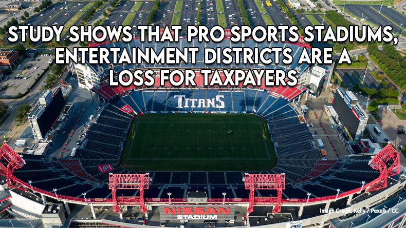 Study Shows That Pro Sports Stadiums, Entertainment Districts Are A Loss For Taxpayers