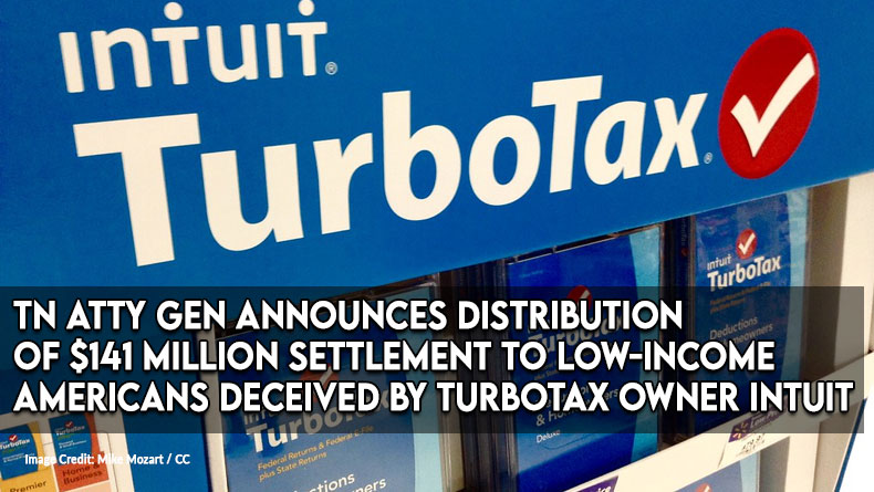 TN Attorney General Announces Distribution Of $141 Million Settlement To Low-Income Americans Deceived By TurboTax Owner Intuit