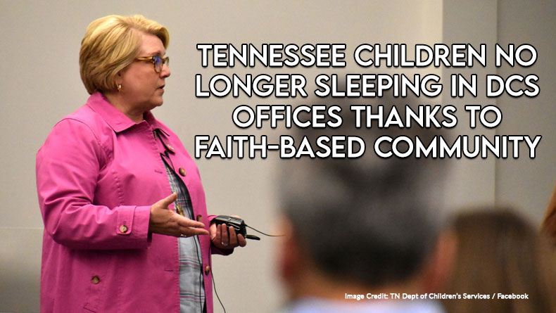 Tennessee Children No Longer Sleeping In DCS Offices Thanks To Faith-Based Community