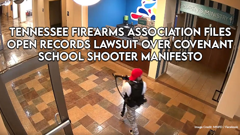 Tennessee Firearms Association Files Open Records Lawsuit Over Covenant School Shooter Manifesto