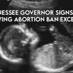 Tennessee Governor Signs Law Clarifying Abortion Ban Exceptions