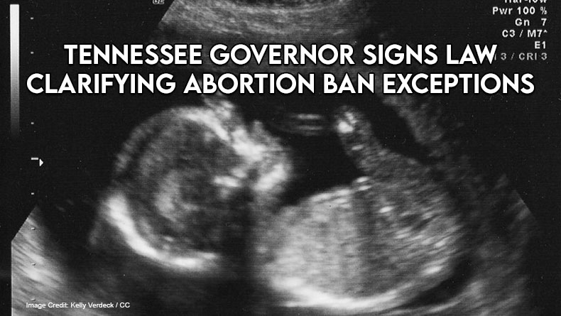 Tennessee Governor Signs Law Clarifying Abortion Ban Exceptions