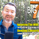 Ignoring The Will Of TN Voters, Arrested For Practicing Freedom Of Speech, Denying Censorship Attempt, Legal Maneuvering To Suppress Manifesto & Much More! The TennCon Big 7!