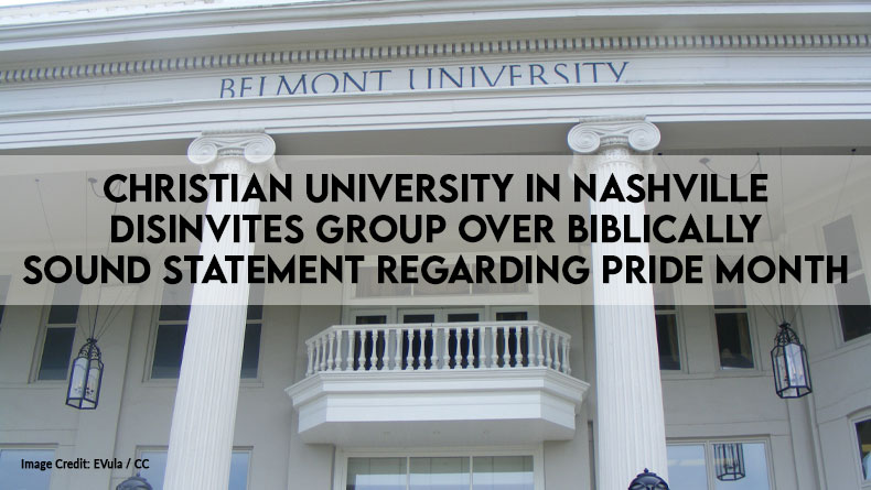 Christian University in Nashville Disinvites Group Over Biblically Sound Statement Regarding Pride Month