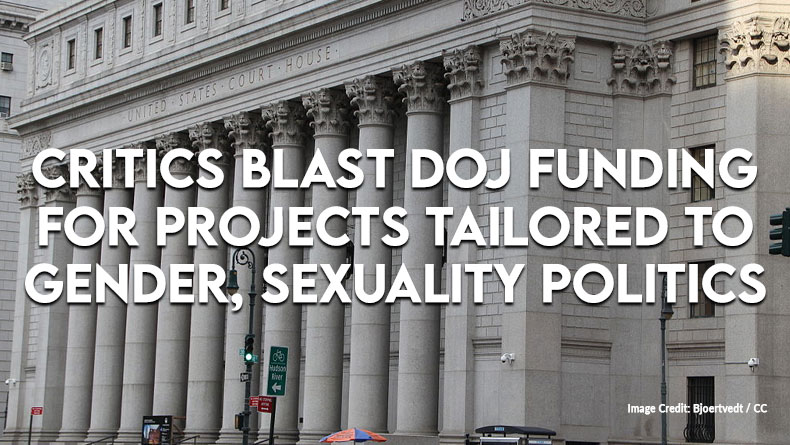 Critics Blast DOJ Funding For Projects Tailored To Gender, Sexuality Politics