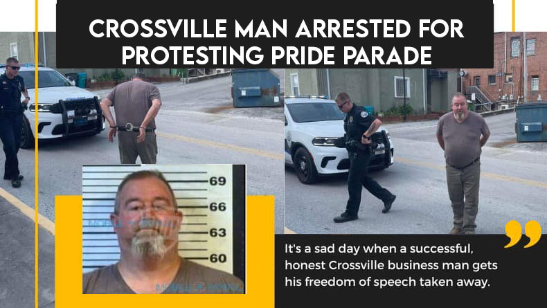 Crossville Man Arrested For Protesting Pride Parade