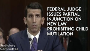 Federal Judge Issues Partial Injunction On New Law Prohibiting Child Mutilation