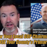 How Your Local GOP Chairman Can CLOSE Your County's Primaries - Interview With Joe Stotts