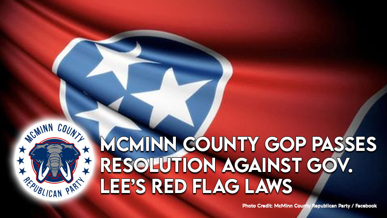 McMinn County GOP Passes Resolution Against Gov. Lee’s Red Flag Laws