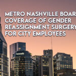 Metro Nashville Board Denies Coverage Of Gender Reassignment Surgery For City Employees