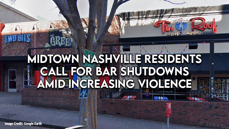 Midtown Nashville Residents Call For Bar Shutdowns Amid Increasing Violence