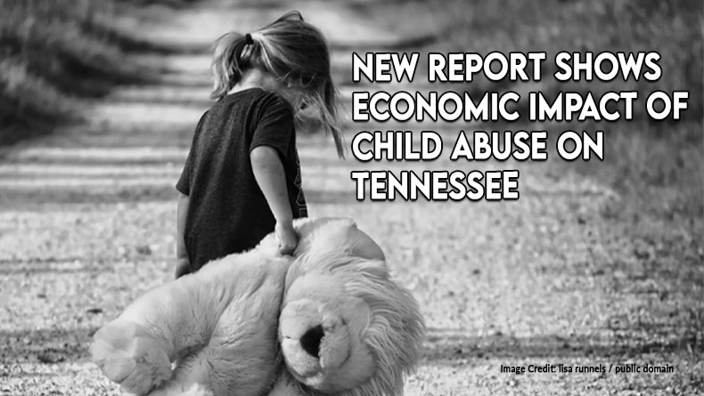 New Report Shows Economic Impact Of Child Abuse On Tennessee