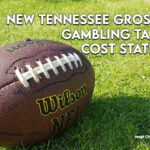 New Tennessee Gross Wager Gambling Tax Could Cost State Money