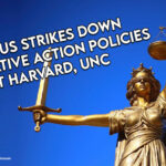 SCOTUS Strikes Down Affirmative Action Policies At Harvard, UNC