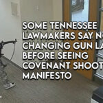 Some Tennessee Lawmakers Say No On Changing Gun Laws Before Seeing Covenant Shooter Manifesto