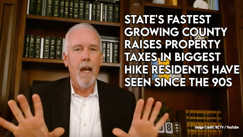 State's Fastest Growing County Raises Property Taxes In Biggest Hike Residents Have Seen Since The 90s