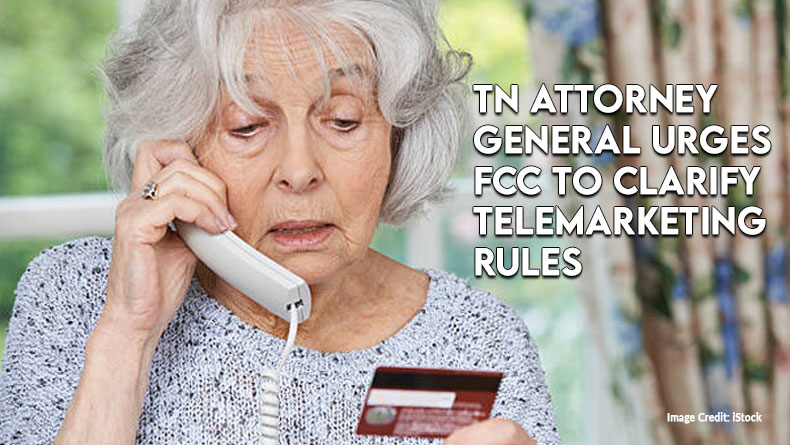 TN Attorney General Urges FCC To Clarify Rules Concerning Telemarketing Calls