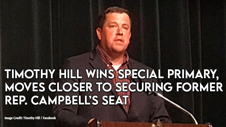 Timothy Hill Wins Special Primary, Moves Closer To Securing Former Rep. Campbell’s Seat