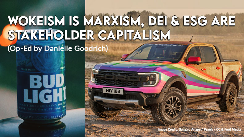 Wokeism Is Marxism, DEI And ESG Are Stakeholder Capitalism