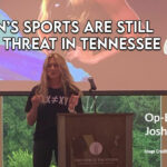 Women’s Sports Are Still Under Threat in Tennessee