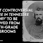 ‘Most Controversial Figure In Tennessee History’ To Be Removed From Eighth-Grade Classrooms