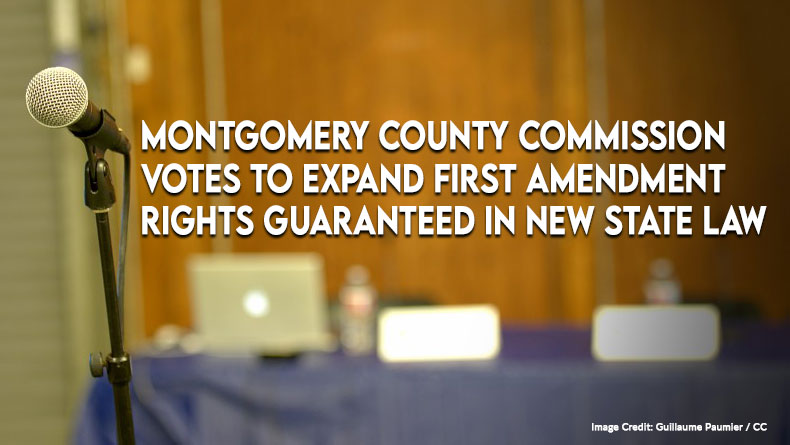 Montgomery County Commission Votes To Expand First Amendment Rights Guaranteed In New State Law