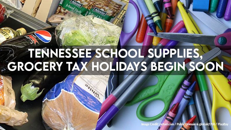 Tennessee School Supplies, Grocery Tax Holidays Begin Soon