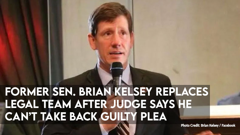 Former Sen. Brian Kelsey Replaces Legal Team After Judge Says He Can’t Take Back Guilty Plea