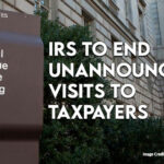 IRS To End Unannounced Visits To Taxpayers