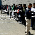 Illegal Immigration - We Cannot Allow This To Become The Norm (Exclusive Op-ed by Congressman John Rose)
