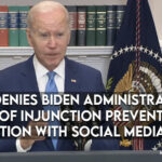 Judge Denies Biden Administration Appeal Of Injunction Preventing Interaction With Social Media