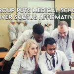 Legal Group Puts Medical Schools On Notice Over SCOTUS Affirmative Action Ruling
