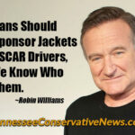 Politicians Should Wear Sponsor Jackets Like NASCAR Drivers, Then We Know Who Owns Them. - Robin Williams Quote - Meme