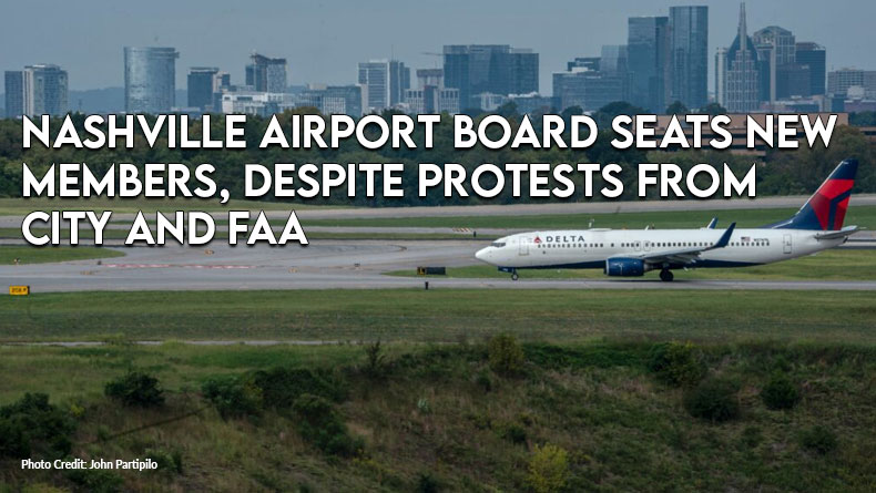 Nashville Airport Board Seats New Members, Despite Protests From City And FAA