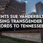 Patients Sue Vanderbilt For Releasing Transgender Clinic Records To Tennessee AG
