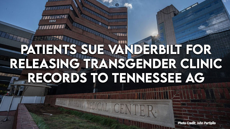 Patients Sue Vanderbilt For Releasing Transgender Clinic Records To Tennessee AG