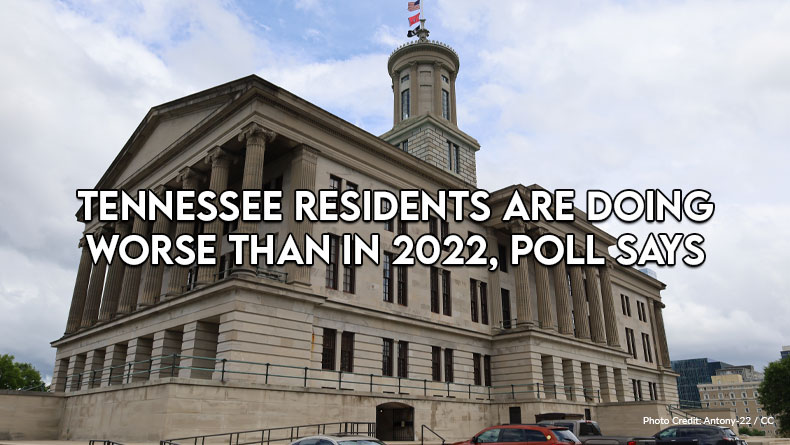 Tennessee Residents Are Doing Worse Than In 2022, Poll Says